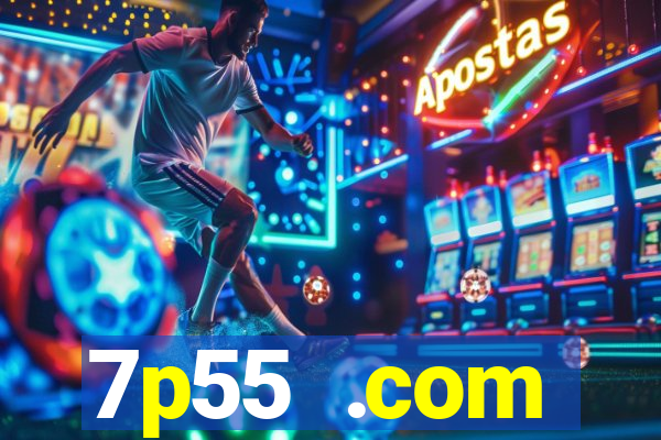 7p55 .com plataforma de jogos